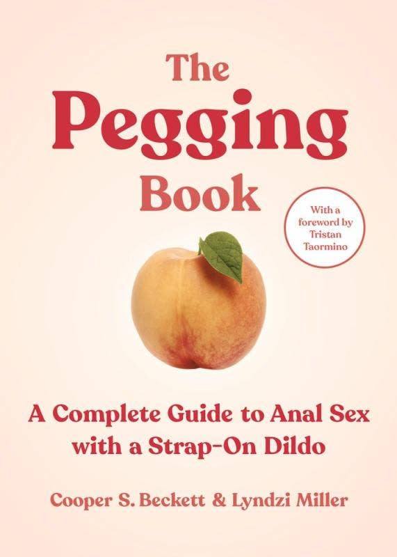 Pegging Book: A Complete Guide to Anal Sex with a Strap-On