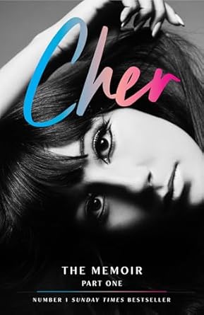 Cher The Memoir Part One
