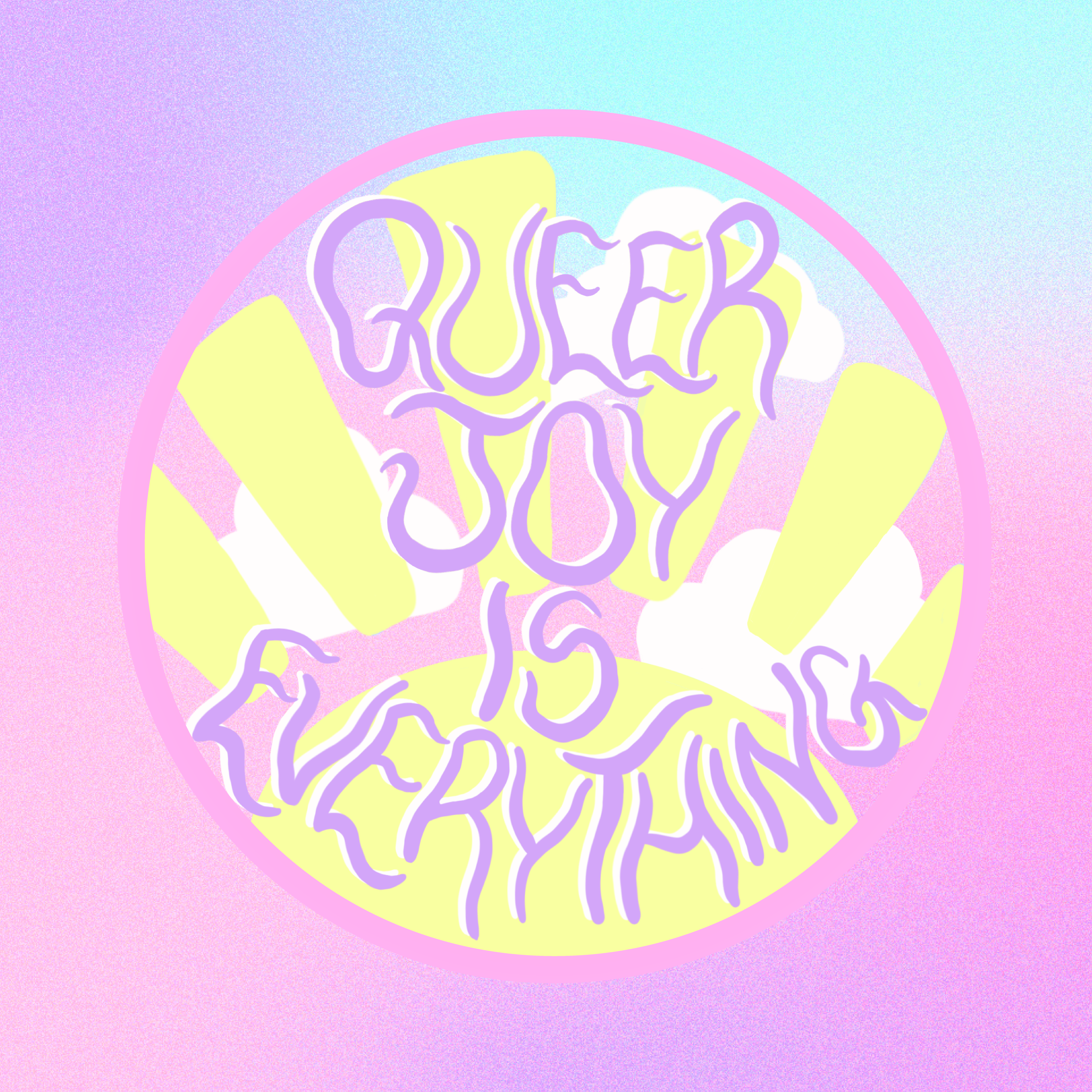 Queer joy is everything print