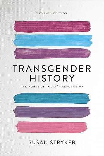 Transgender History (2nd Edition): The Roots of Today's Revolution