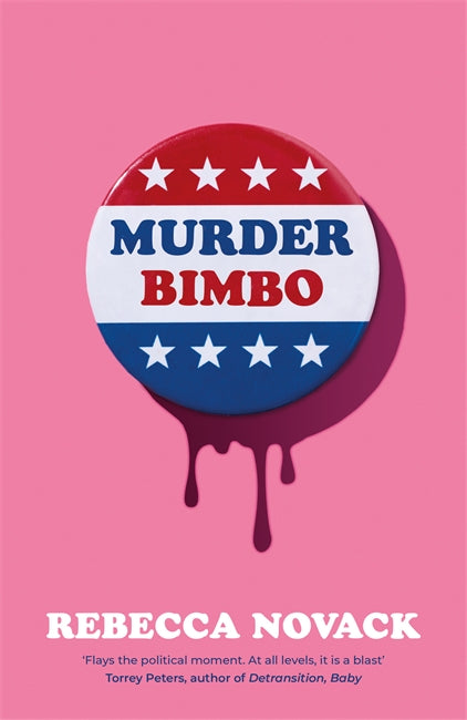 Murder Bimbo: A gloriously deranged, stylish literary thriller and righteous feminist fable