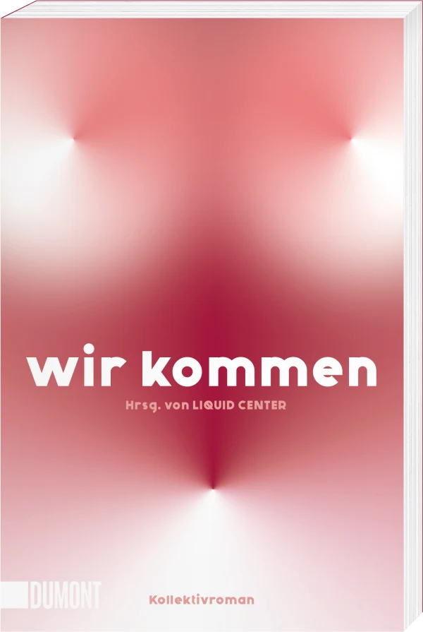 "Wir Kommen" von Verena Güntner, Elisabeth R. Hager und Julia Wolf