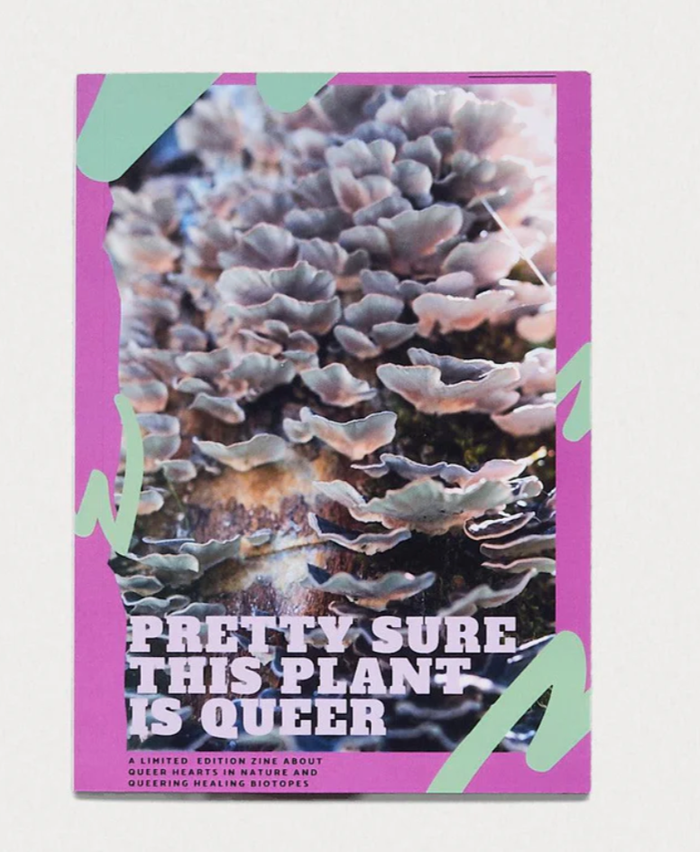 "Pretty Sure This Plant Is Queer" Zine