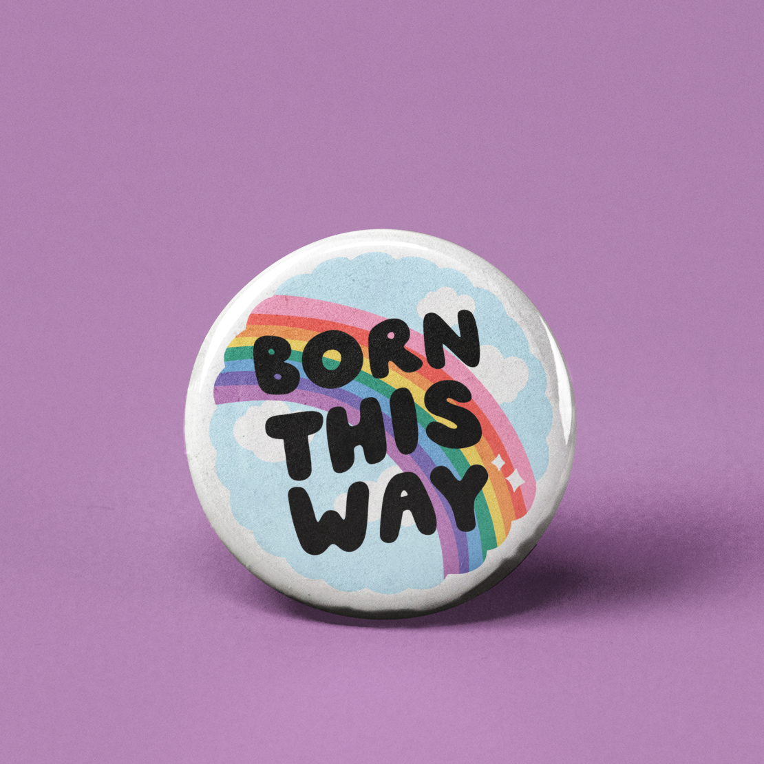 Born This Way Pinback Button