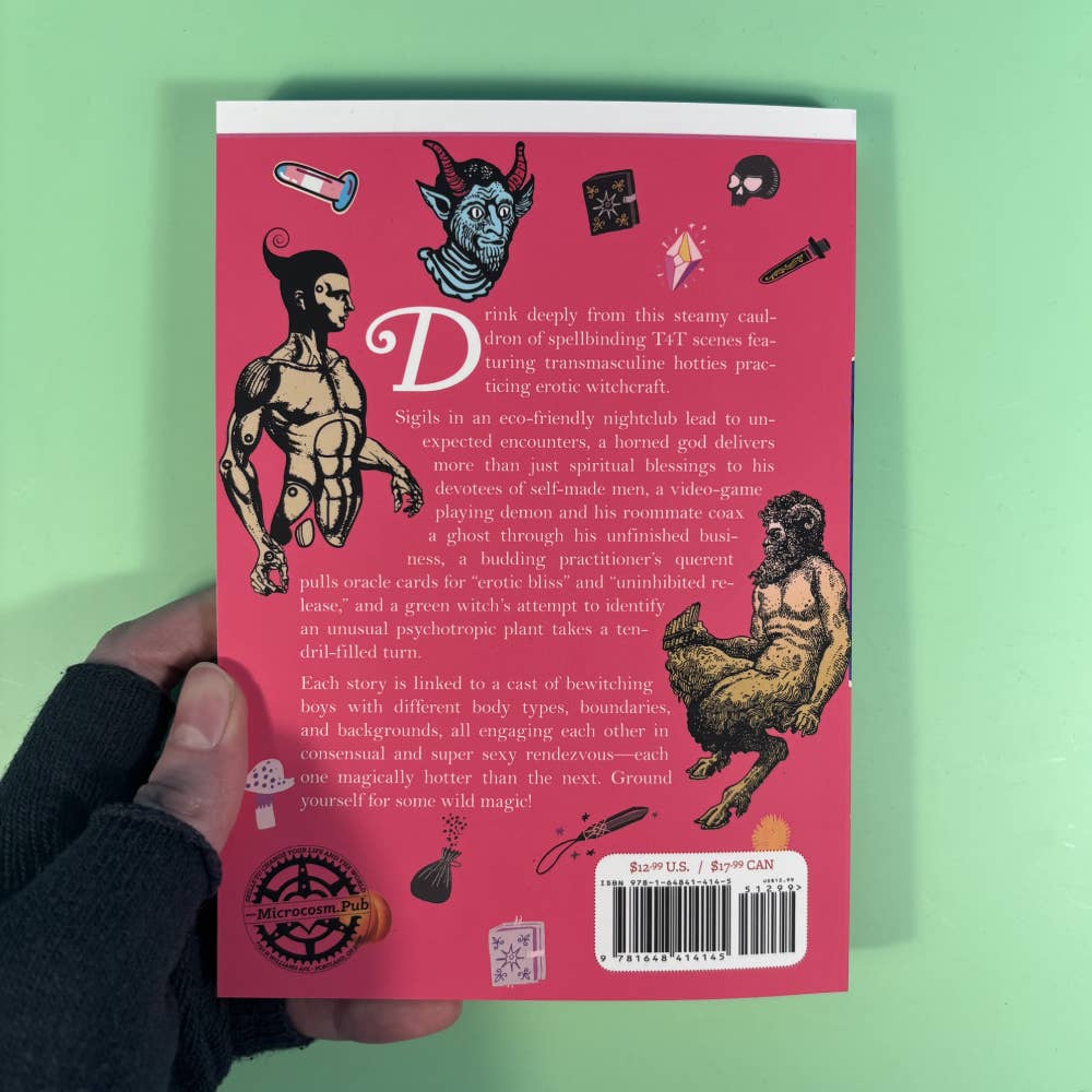 Your Dick Made Me Believe in Magic: Hot T4T Stories Wherein Gay Trans Witches Destroy Transphobia (Queering Consent)