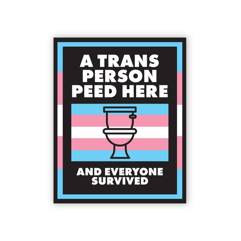 A Trans Person Peed Here - Vinyl Sticker
