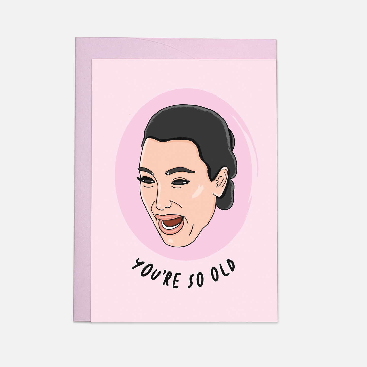 You're so old - greeting card