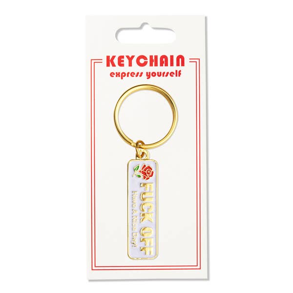 Fuck Off Have a Nice Day Keychain