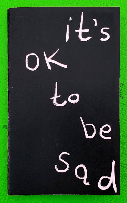 It's OK to be Sad (Zine)