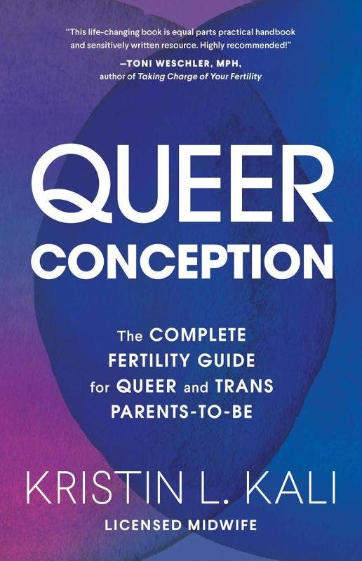 Queer Conception: Fertility Guide for Queer & Trans Parents
