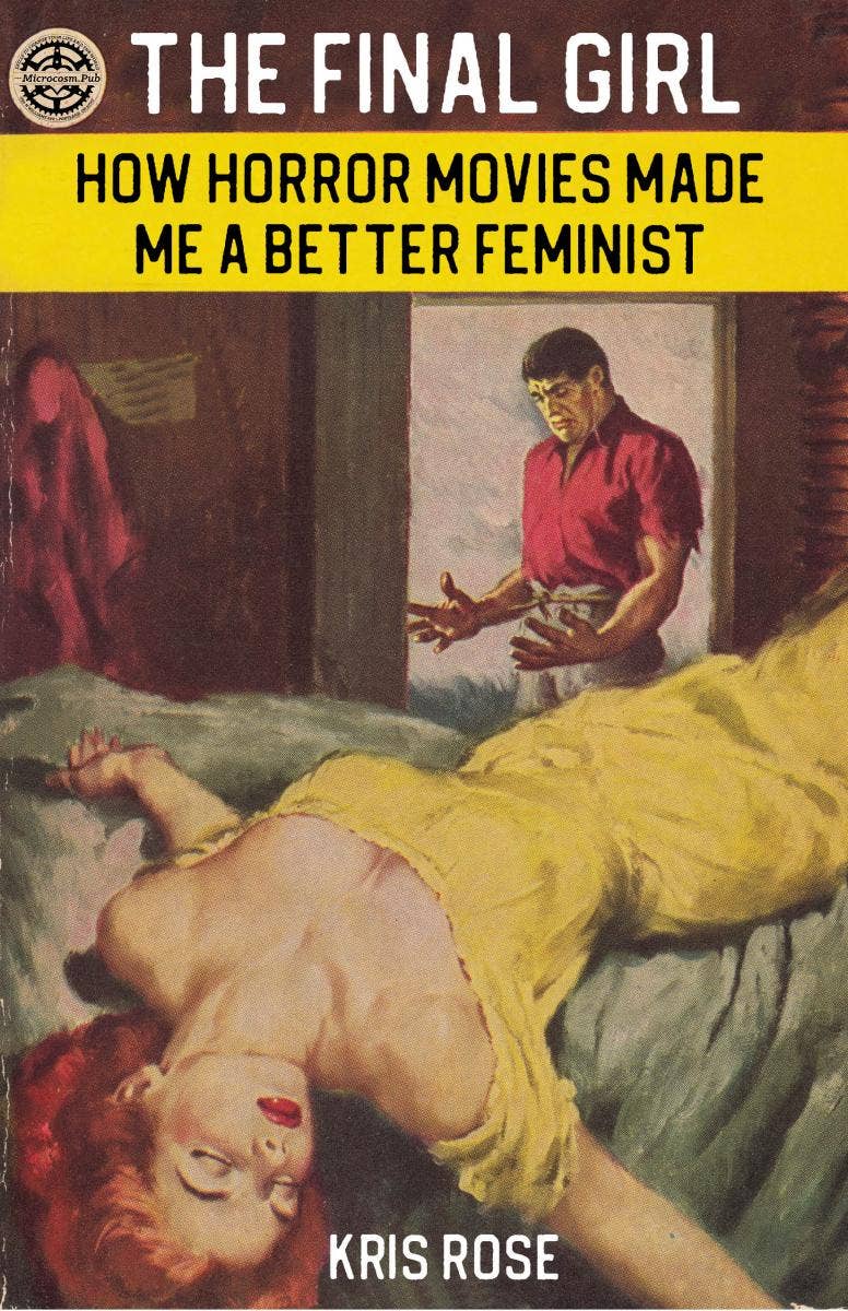 Final Girl: Horror Movies Made Me a Better Feminist (Zine)