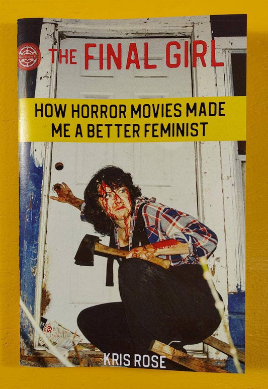 Final Girl: Horror Movies Made Me a Better Feminist (Zine)