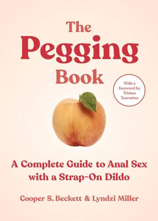 Pegging Book: A Complete Guide to Anal Sex with a Strap-On