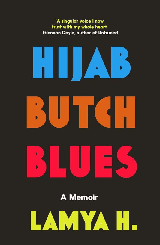 Hijab Butch Blues –  A Memoir