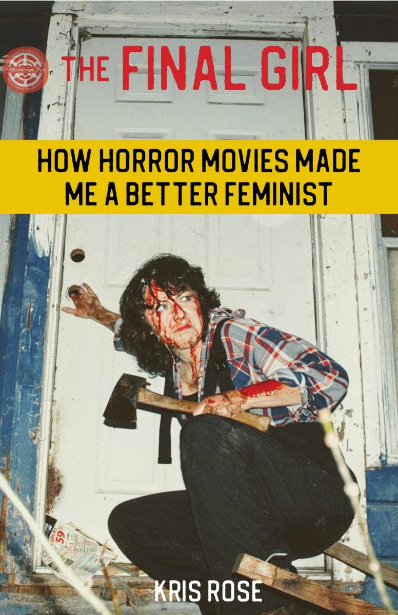 Final Girl: Horror Movies Made Me a Better Feminist (Zine)