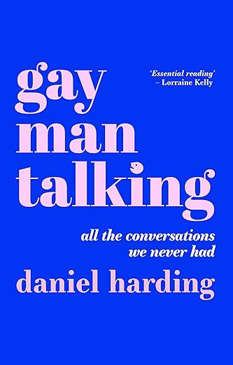 Gay Man Talking: All the Conversations We Never Had