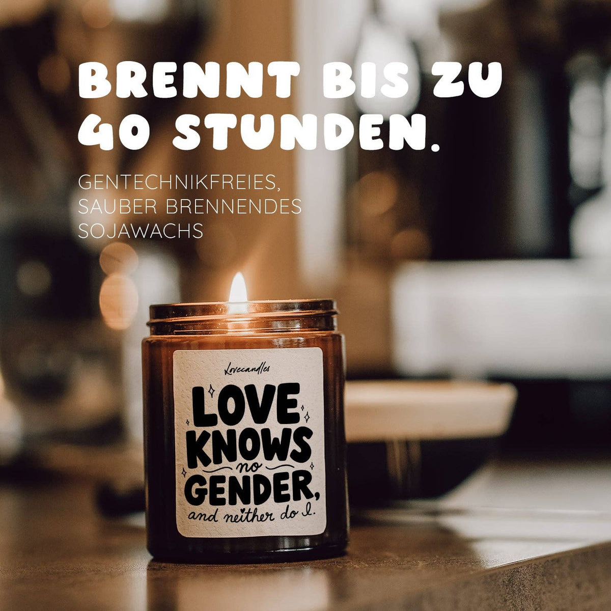 "Love knows no gender, and neither do I" Scented candle