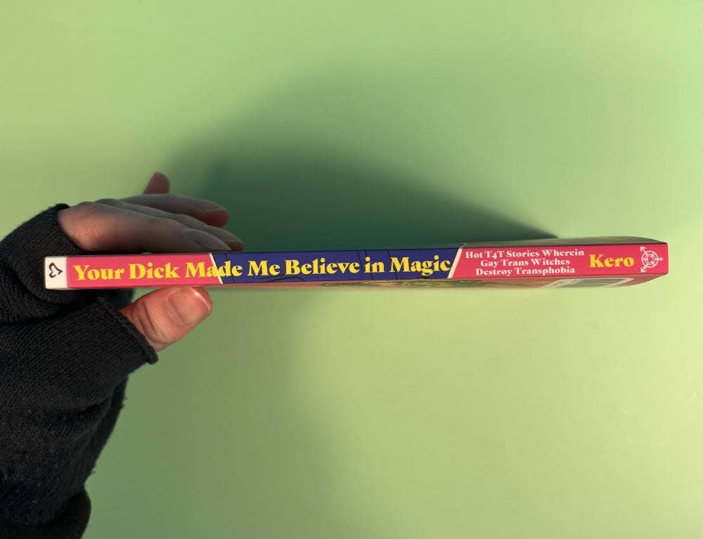 Your Dick Made Me Believe in Magic: Hot T4T Stories Wherein Gay Trans Witches Destroy Transphobia (Queering Consent)