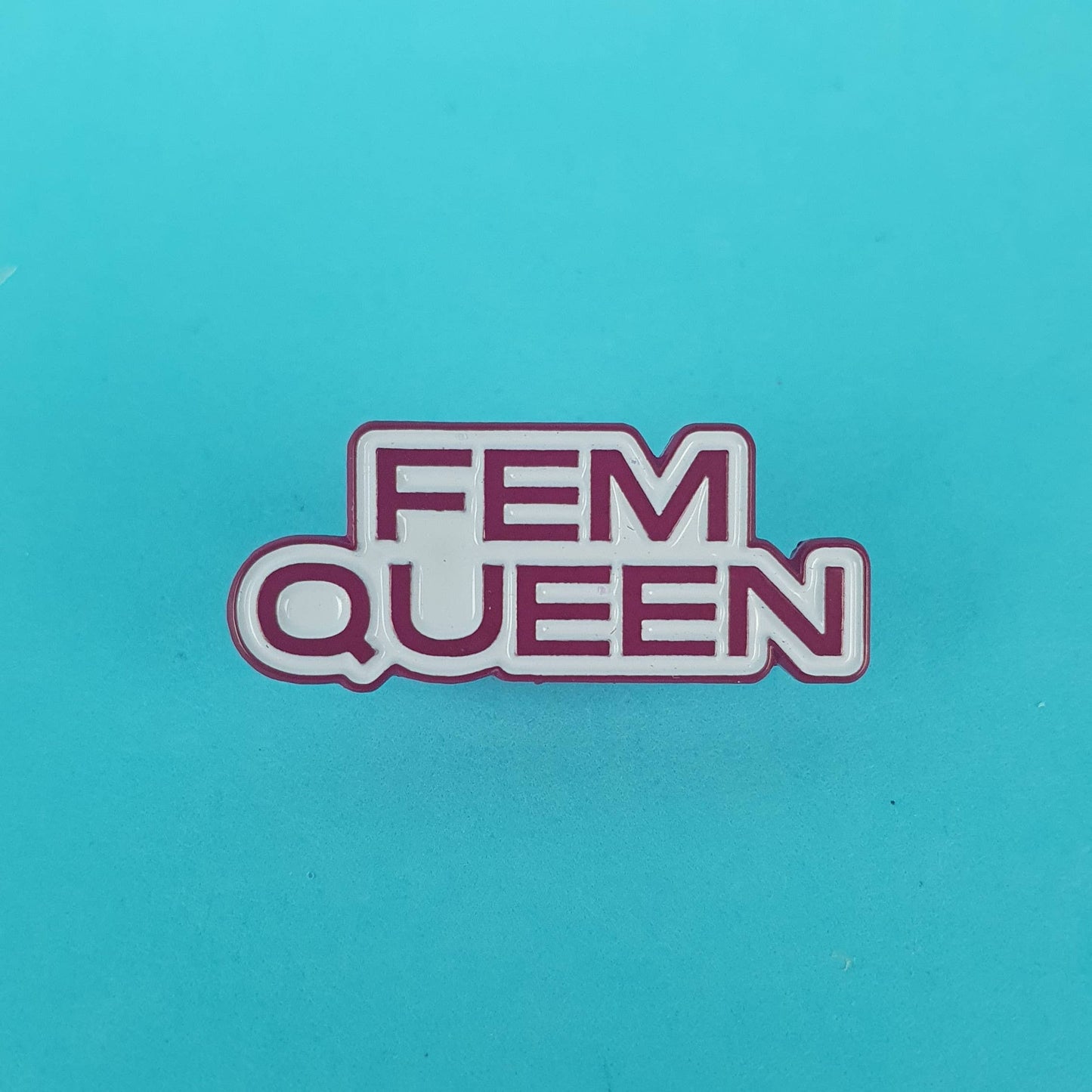 Fem Queen Pin Badge