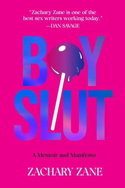 Boyslut: A Memoir and Manifesto by Zachary Zane (Softcover)