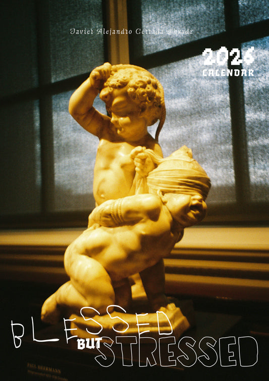 BLESSED BUT STRESSED A Concept Calendar by Javier Alejandro Cerrada
