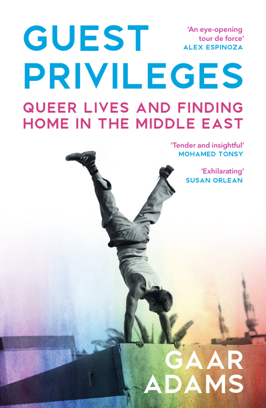 Guest Privileges – Queer Lives and Finding Home in the Middle East