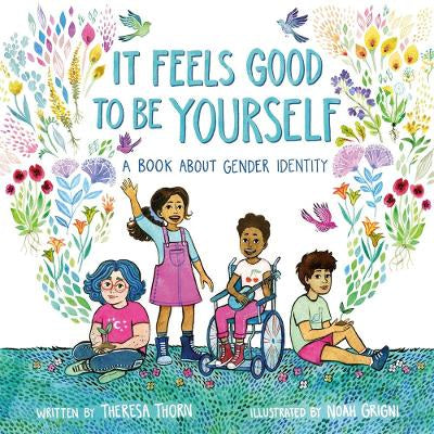 It Feels Good to Be Yourself – A Book About Gender Identity