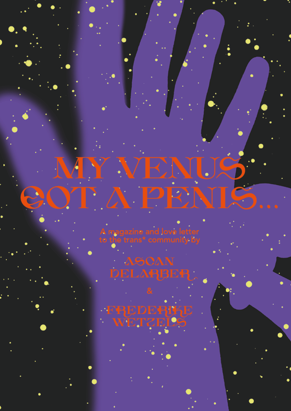 "My Venus got a Penis" Askan Delarbar & Frederike Wetzels