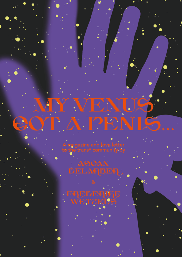 "My Venus got a Penis" Ascan Delarbar & Frederike Wetzels