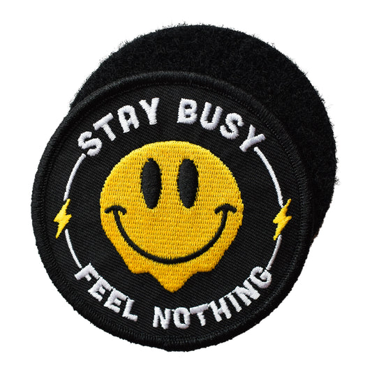 Stay Busy, Feel Nothing (Velcro Patch)