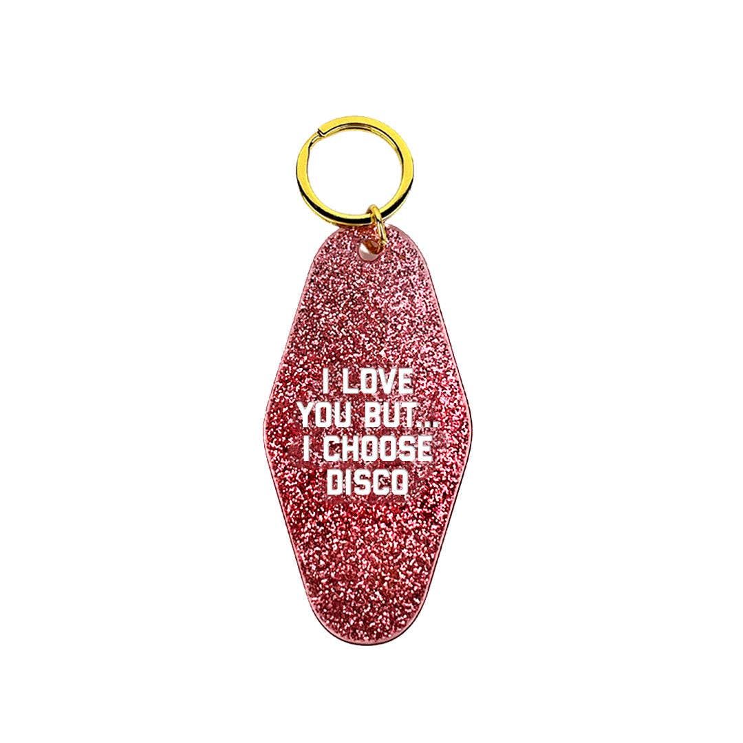 I Love You But...I Choose Disco Motel Key Ring