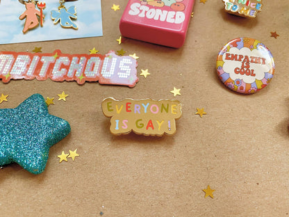 Everyone Is Gay Enamel Pin