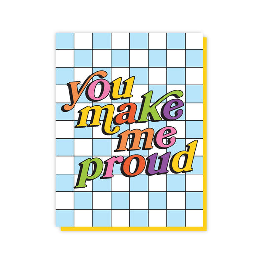 You Make Me Proud - A2 Card