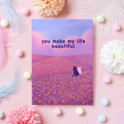 You Make My Life Beautiful | Cute Valentine's Day Card: A6