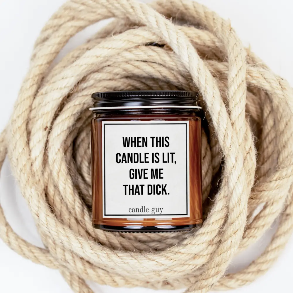 Candle Guy "When this candle is lit give me that dick" - Sea Salt & Orchid