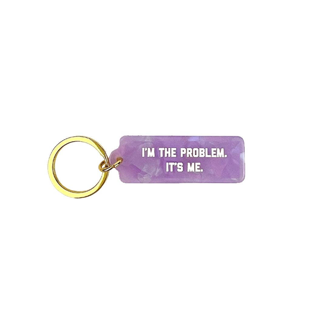 I'm The Problem. It's Me. Rectangle Key Ring