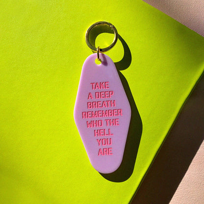 Take a Deep Breath and Remember Who You Are Key Ring