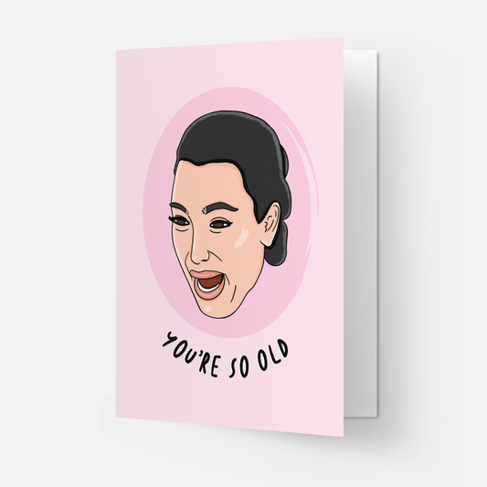 You're so old - greeting card