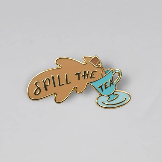 Spill The Tea Pin