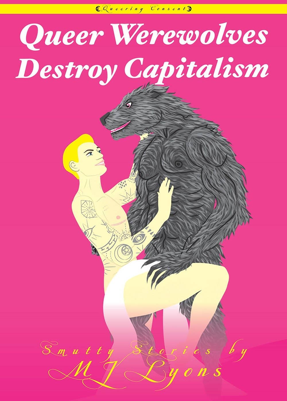 Queer Werewolves Destroy Capitalism (Queering Consent Zine)