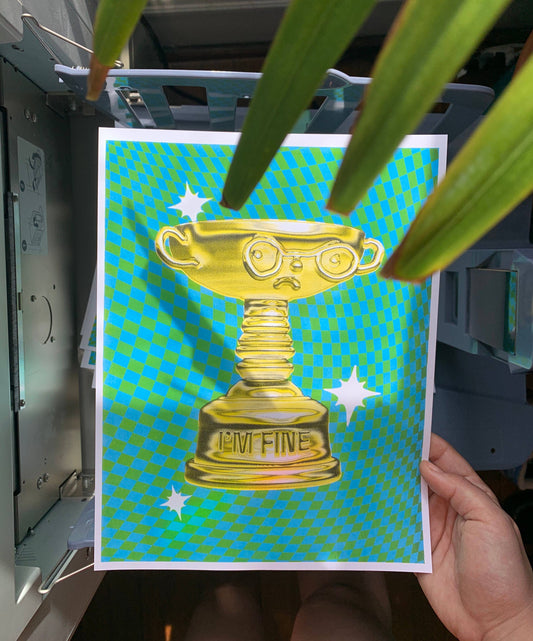 I'm Fine Trophy 8.5x11" riso print