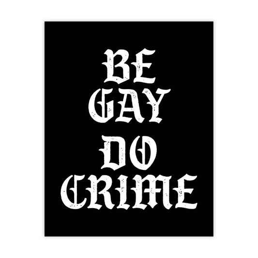 Be Gay Do Crime Print 28 x 35.5 cm
