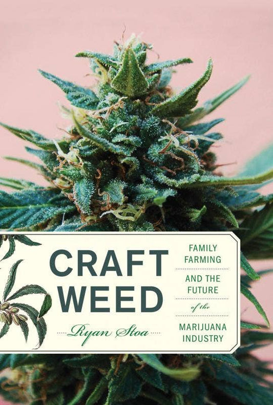 Craft Weed: Family Farming and the Future of Marijuana