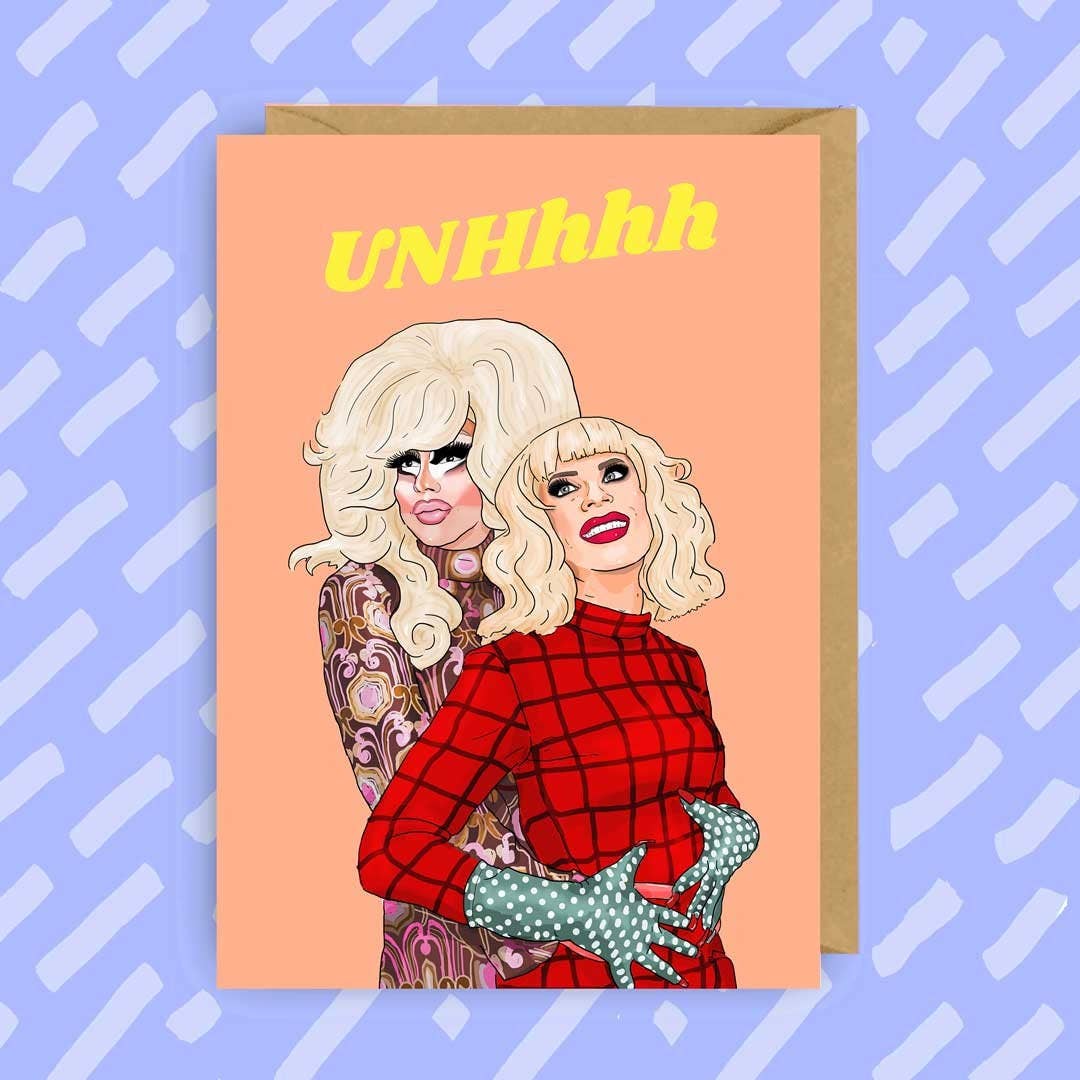 Trixie and Katya UNHhhh Birthday Card | LGBT | Queer |