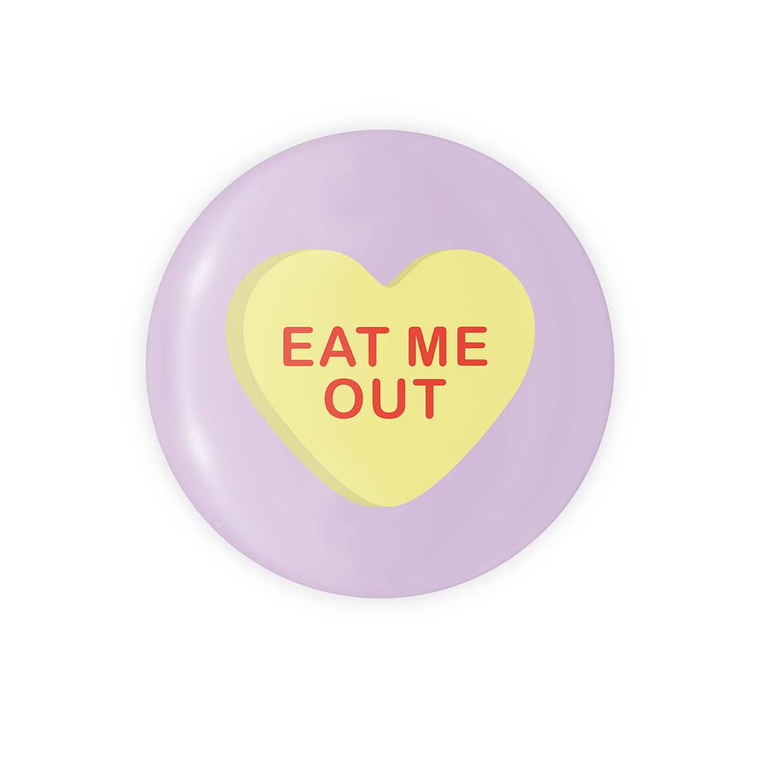 Eat Me Out Candy Heart Button 3 cm