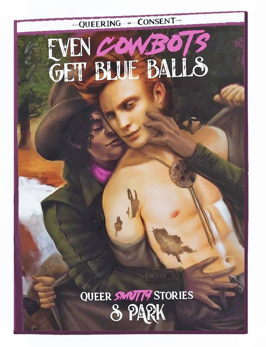 Even Cowbots Get Blue Balls: Queer Smut (Queering Consent)