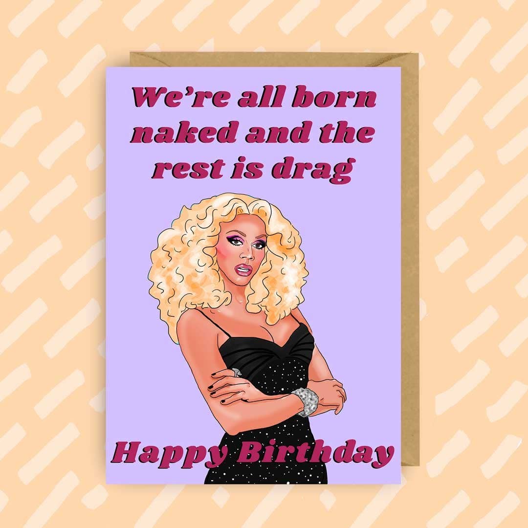 Ru Paul's Drag Race Birthday Card Born Naked | LGBTQ