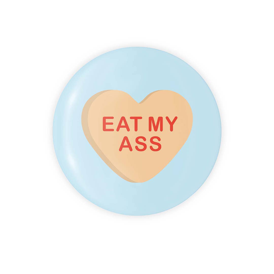 Eat My Ass Candy Heart Button 3 cm