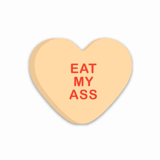 Eat My Ass - Candy Heart Sticker
